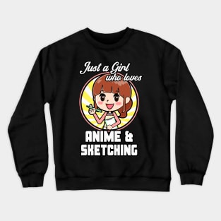 Just a Girl who loves Anime and Sketching Manga Crewneck Sweatshirt